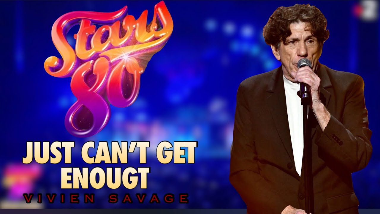 Vivien Savage- Just Can't Get Enough- Stars 80 ENCORE !