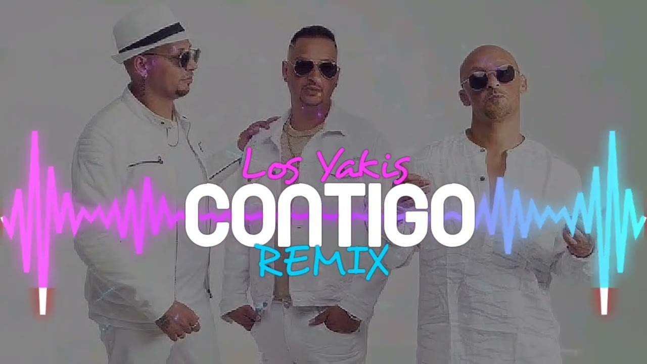 Los Yakis - Contigo (REMIX JIRRO MÚSICA)