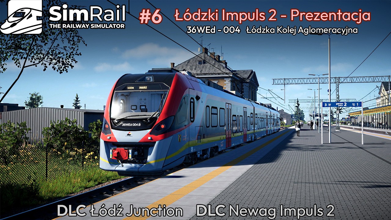 SimRail #6 | 36WEd-004 | Ł&oacute;dzki Impuls II - Prezentacja | DLC Ł&oacute;dź Junction & DLC Newag Impuls II