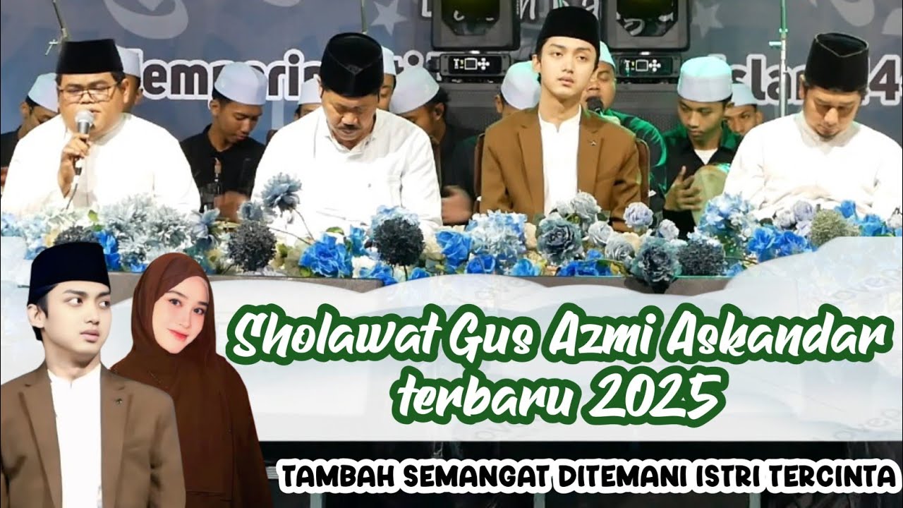 gus azmi ditemani istri tercinta || sholawat gus azmi askandar terbaru 2025.