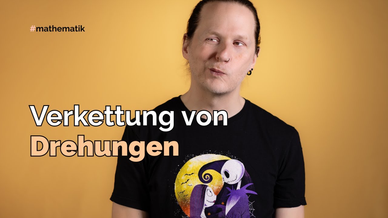 Verkettung von Drehungen