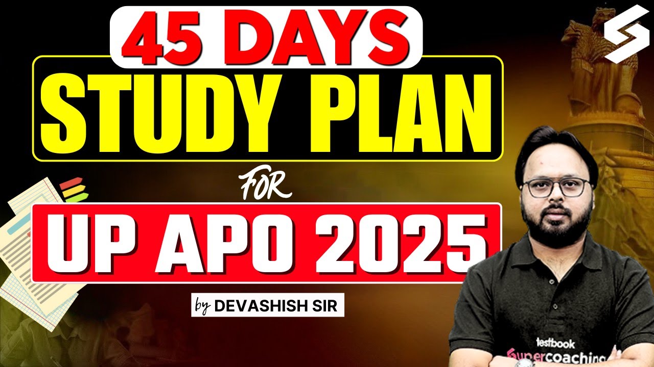 45 Days Study Plan For UP APO 2025 Law GK Preparation | UP APO Notification 2025 | Devashish Sir