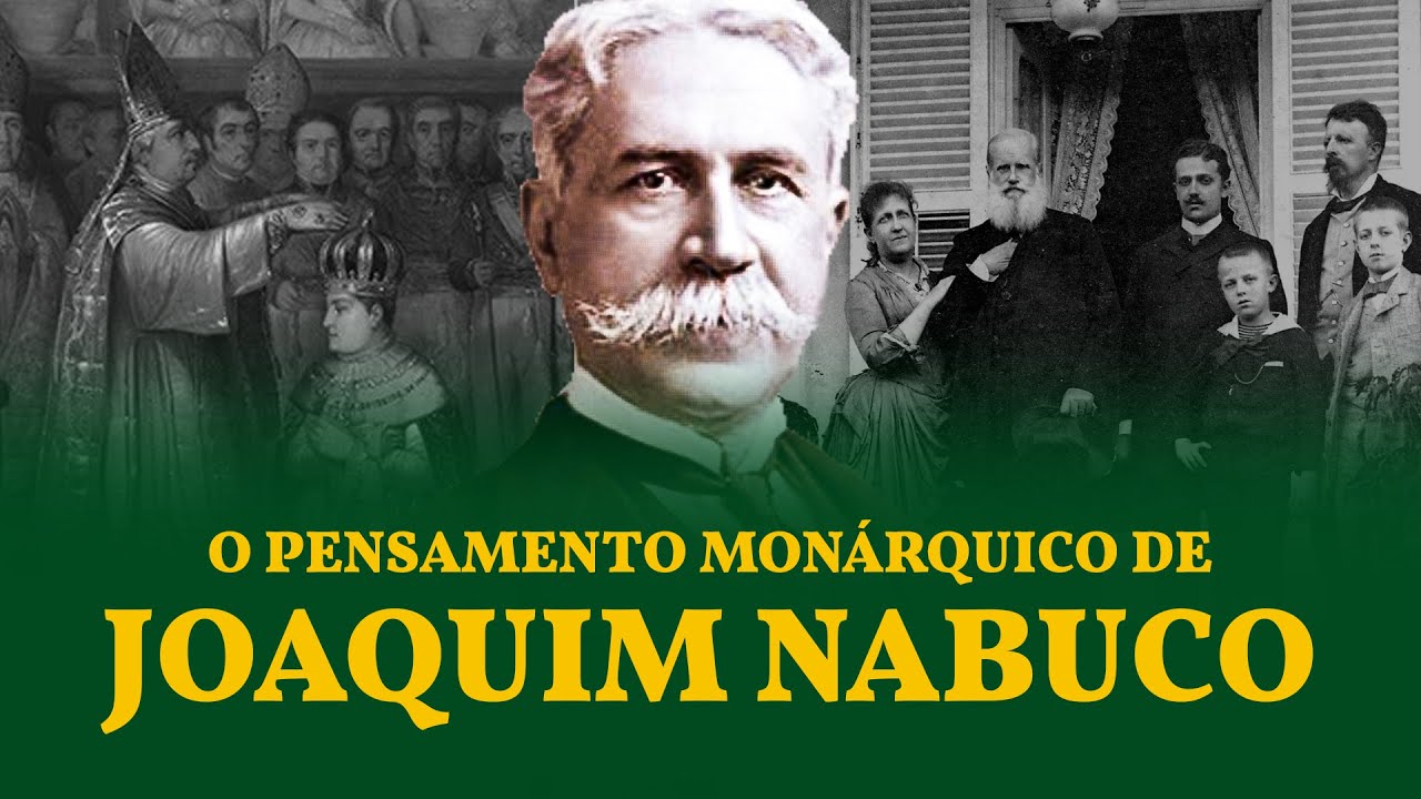O Pensamento Monarquista de Joaquim Nabuco