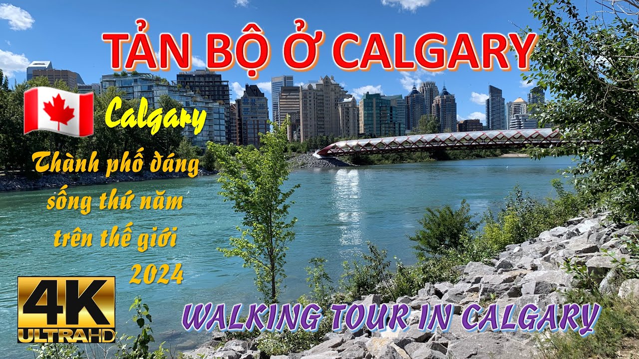 Canada | Calgary: Tản bộ ở Calgary - Thành phố đáng sống thứ năm trên thế giới 2024