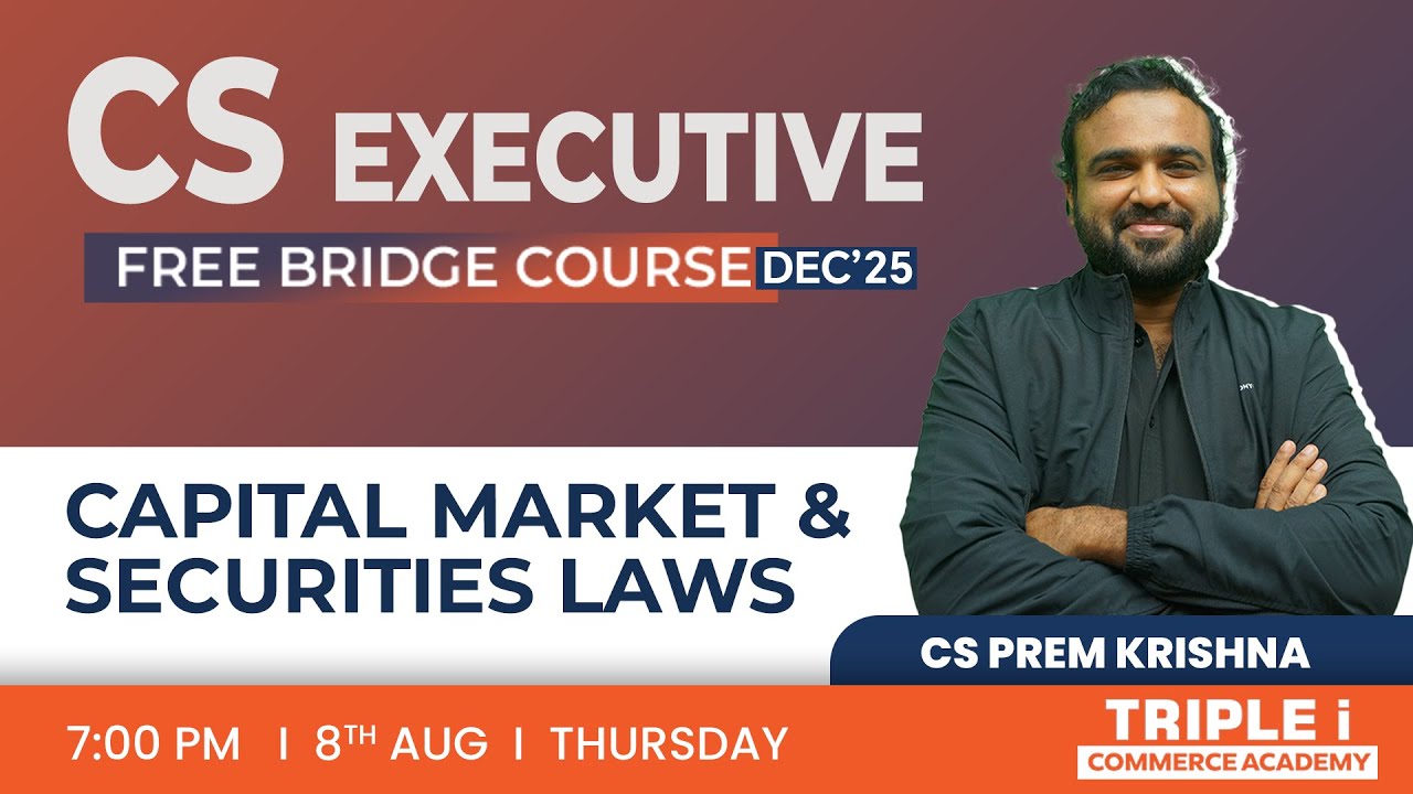 CS EXECUTIVE | FREE BRIDGE COURSE DEC'25 | CAPITAL MARKET & SECURITIES LAWS | TRIPLE i