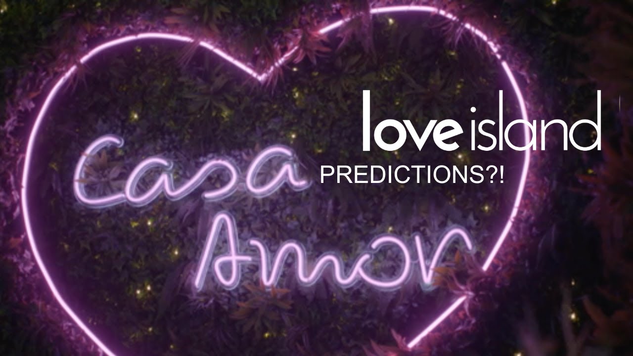 CASA IS COMING!  Love Island Analysis