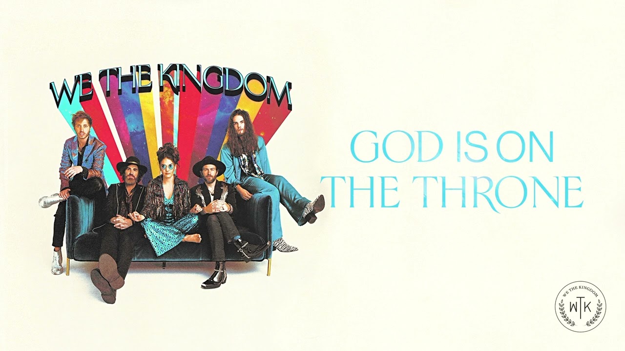 We The Kingdom - God Is On The Throne (Official Audio)