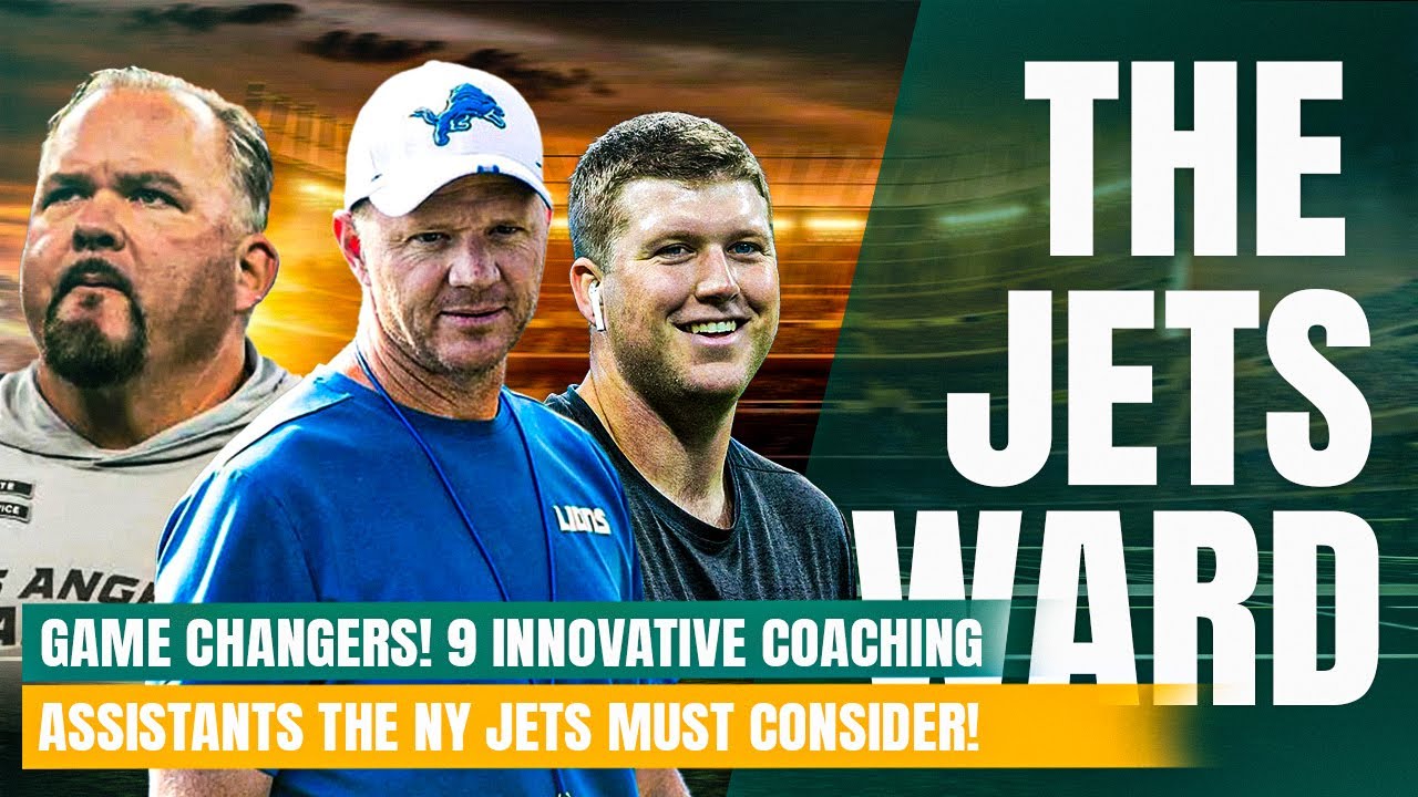 Game Changers!  9 Innovative Coaching Assistants the NY Jets MUST Consider!