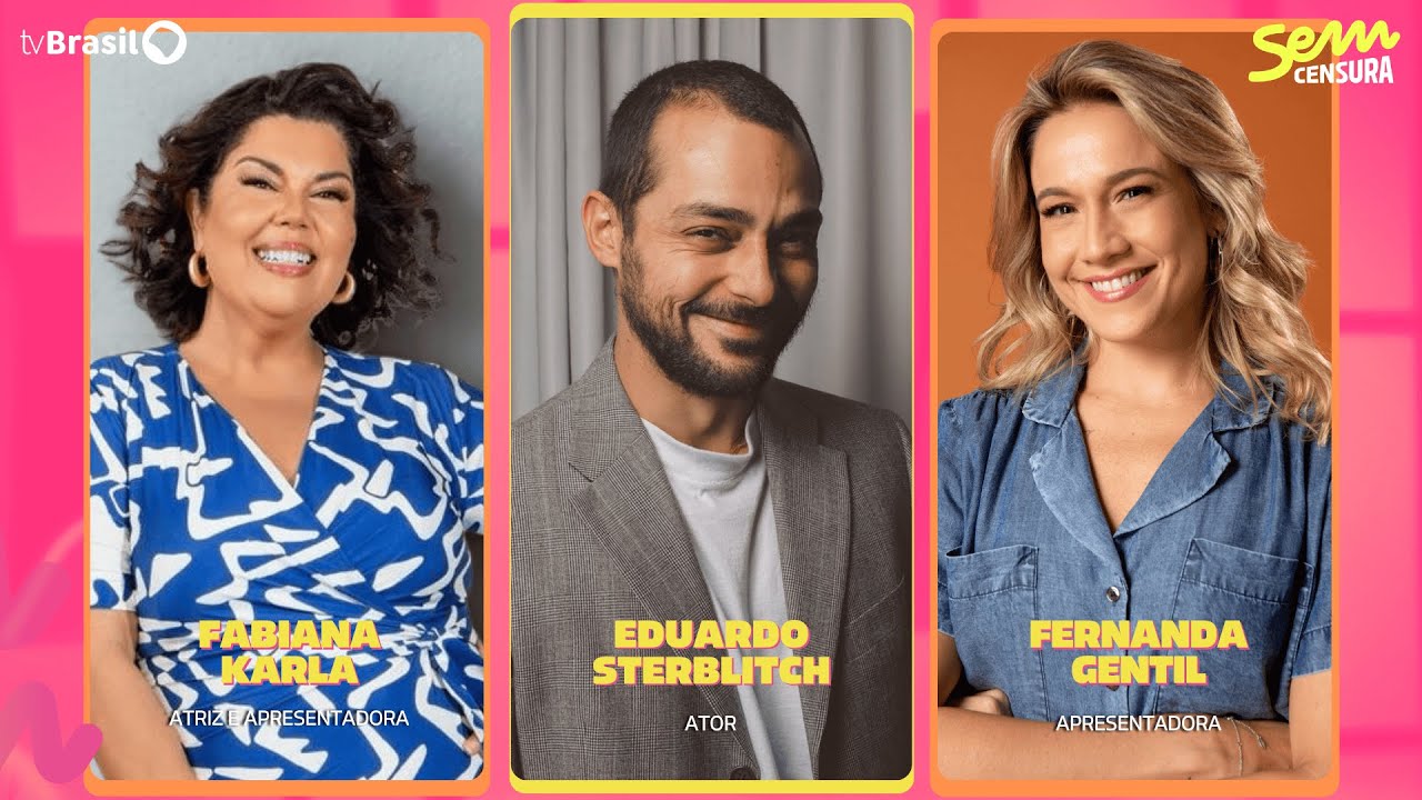 🔴 SEM CENSURA RECEBE FABIANA KARLA, FERNANDA GENTIL E EDUARDO STERBLITCH