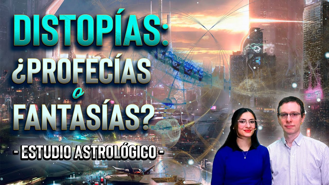 Estudio Astrológico - Distopías: ¿Profecías o Fantasías?