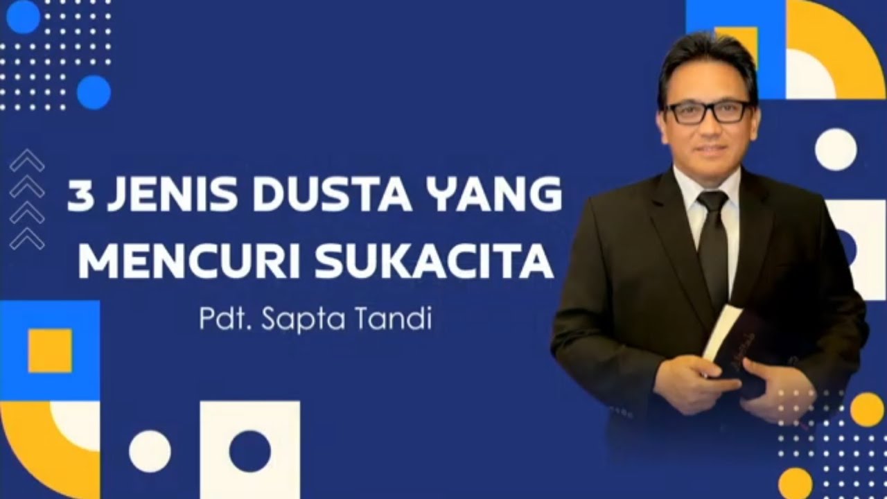 Pdt.Sapta Tandi | 3 Dusta yang Mencuri SUKACITA