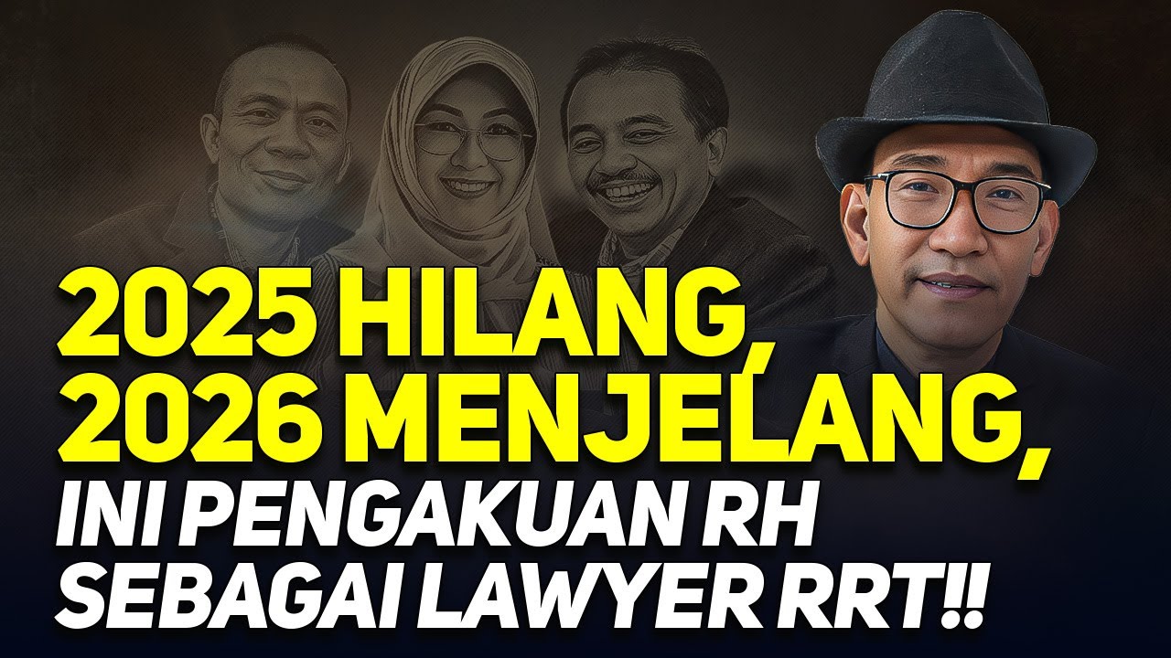 🔴LIVE! 2025 HILANG, 2026 MENJELANG, INI PENGAKUAN RH SEBAGAI LAWYER RRT!!