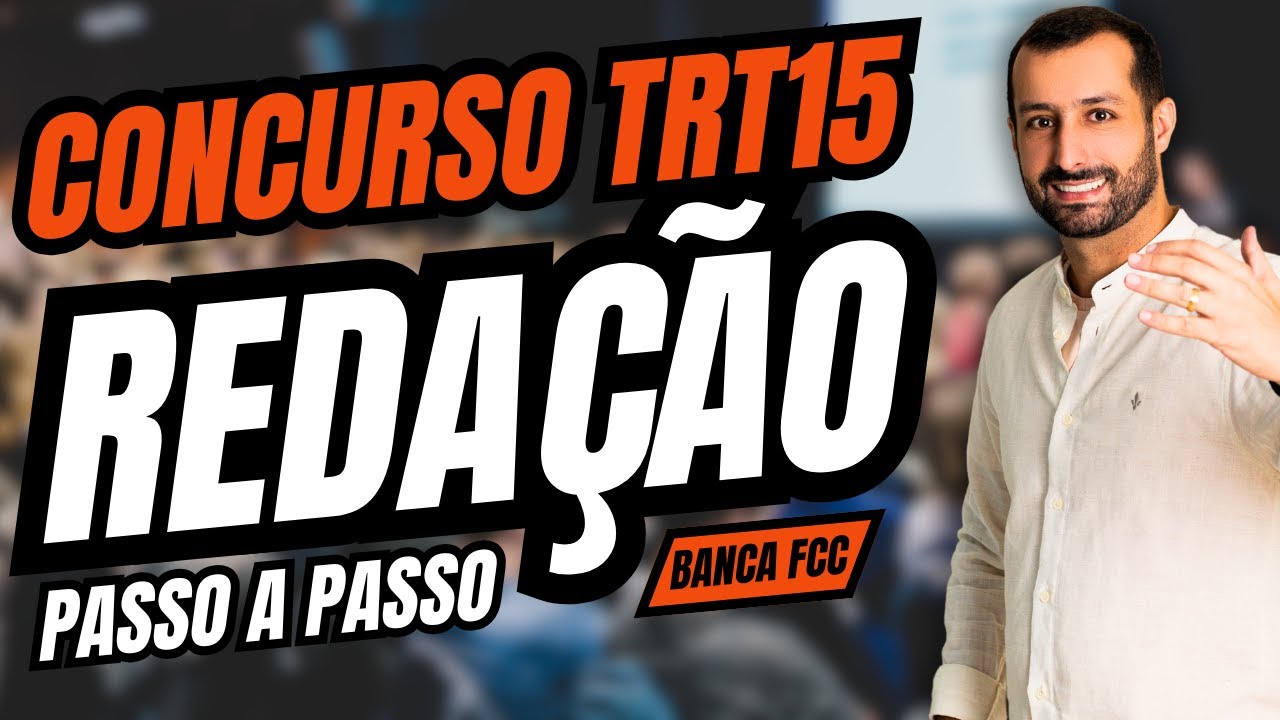 Redação TRT15 passo a passo - Banca FCC | Prof. Raphael Reis