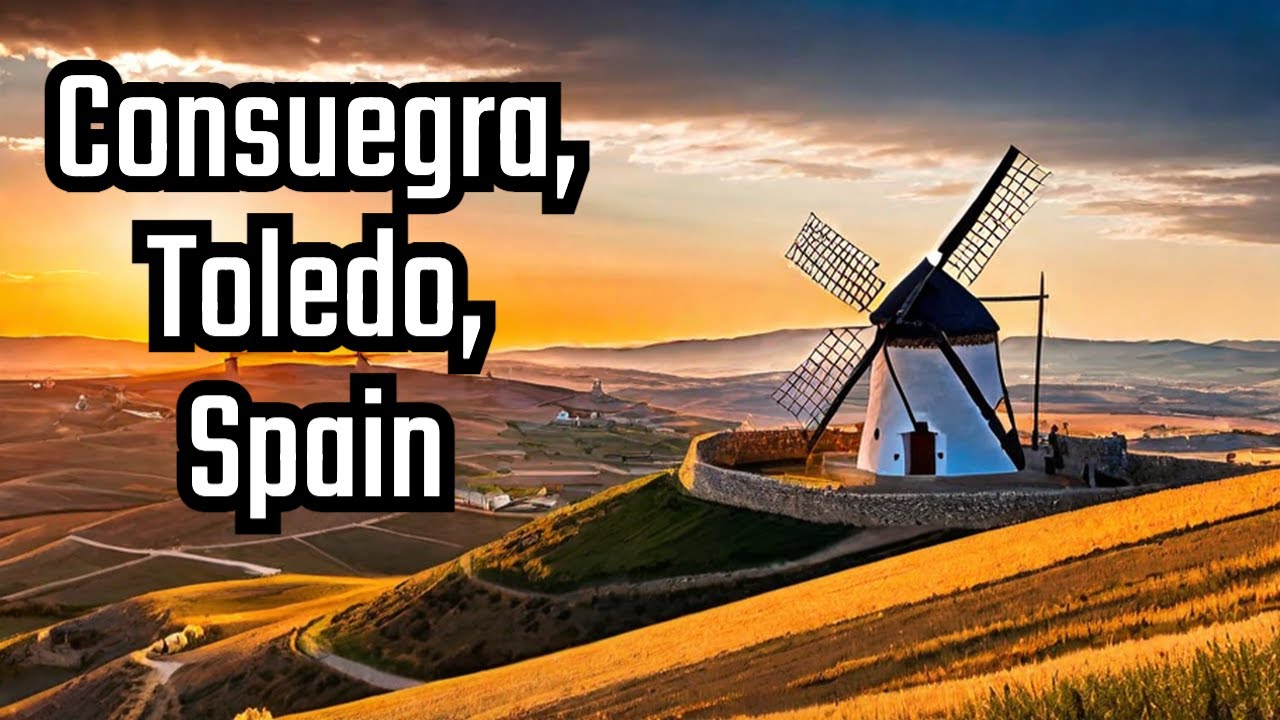 Consuegra, Toledo. Exploring the La Mancha of Don Quixote