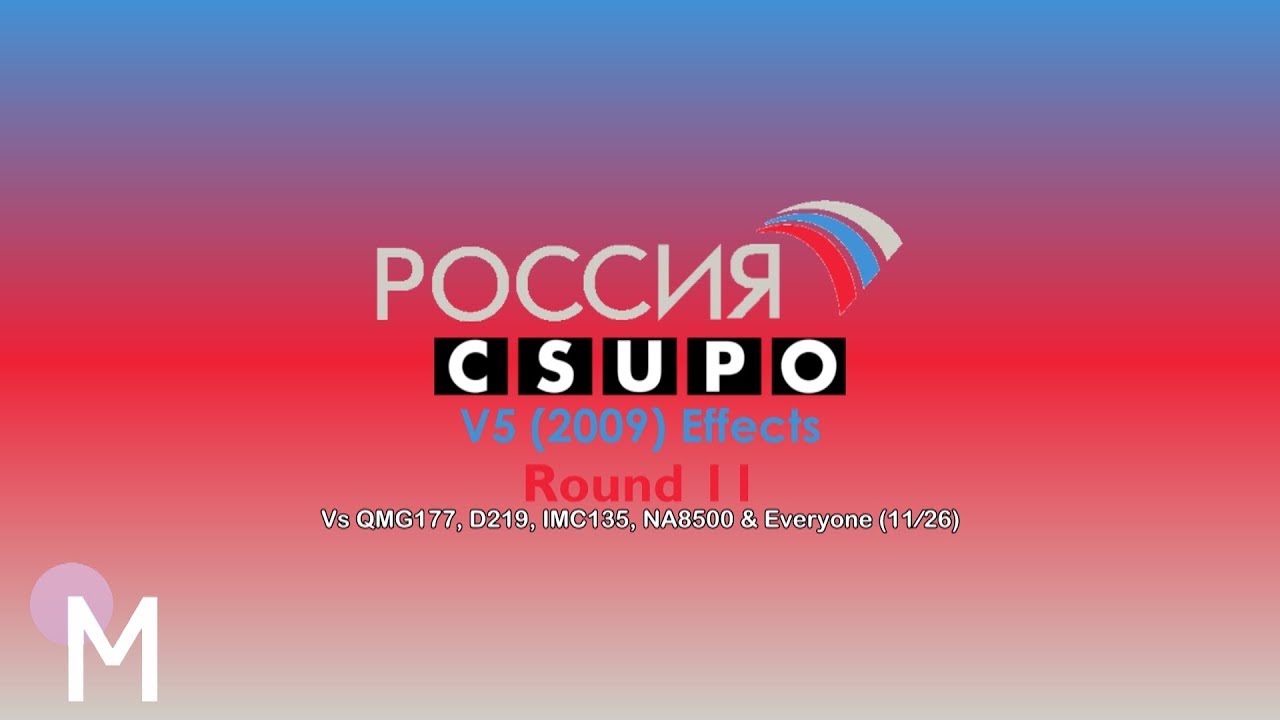 Telekanal Rossiya Csupo V5 (2009) Effects Round 11 Vs QMG177, D219, IMC135, NA8500 & Everyone