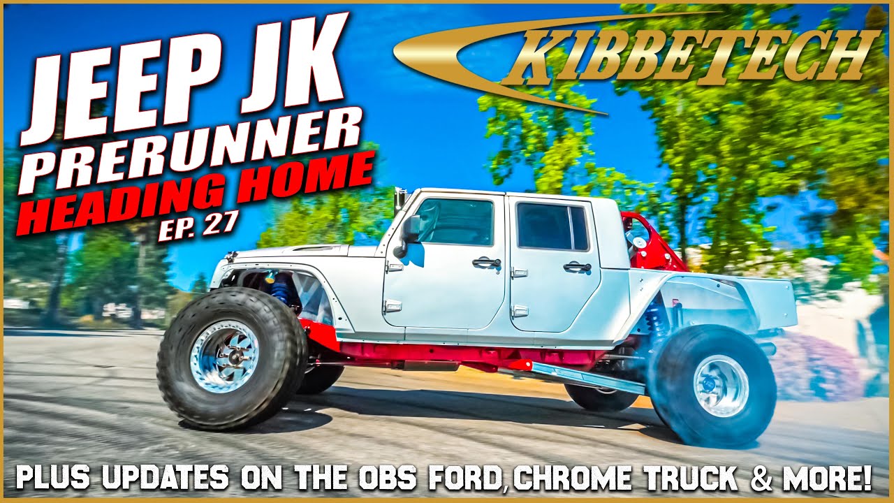 The Jeep JK Prerunner is Done!  - Kibbetech Ep 27
