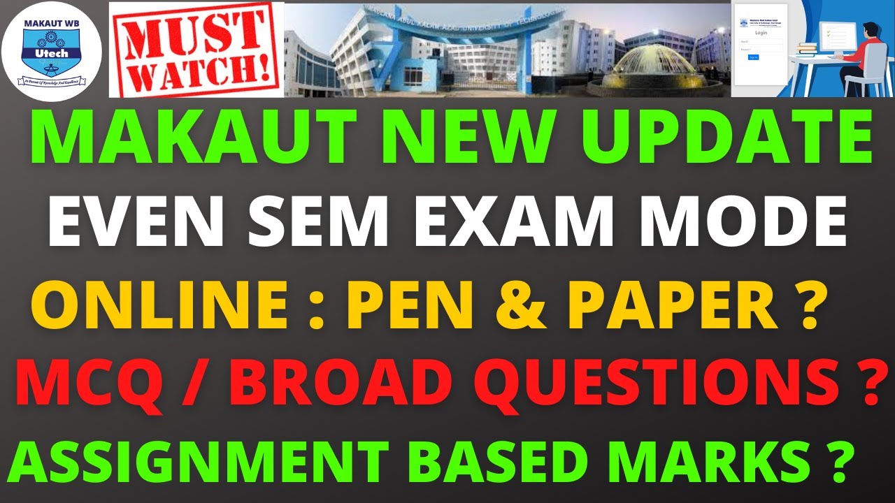 MAKAUT Even Sem Exam Mode 2021  ||  Online MCQ  /  Broad Questions  / Assignment Based Marks