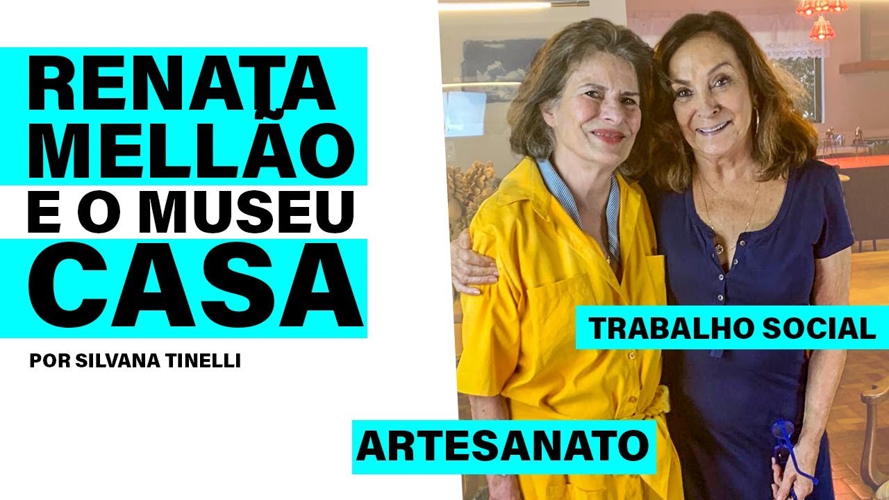 RENATA MELLÃO E O MUSEU CASA