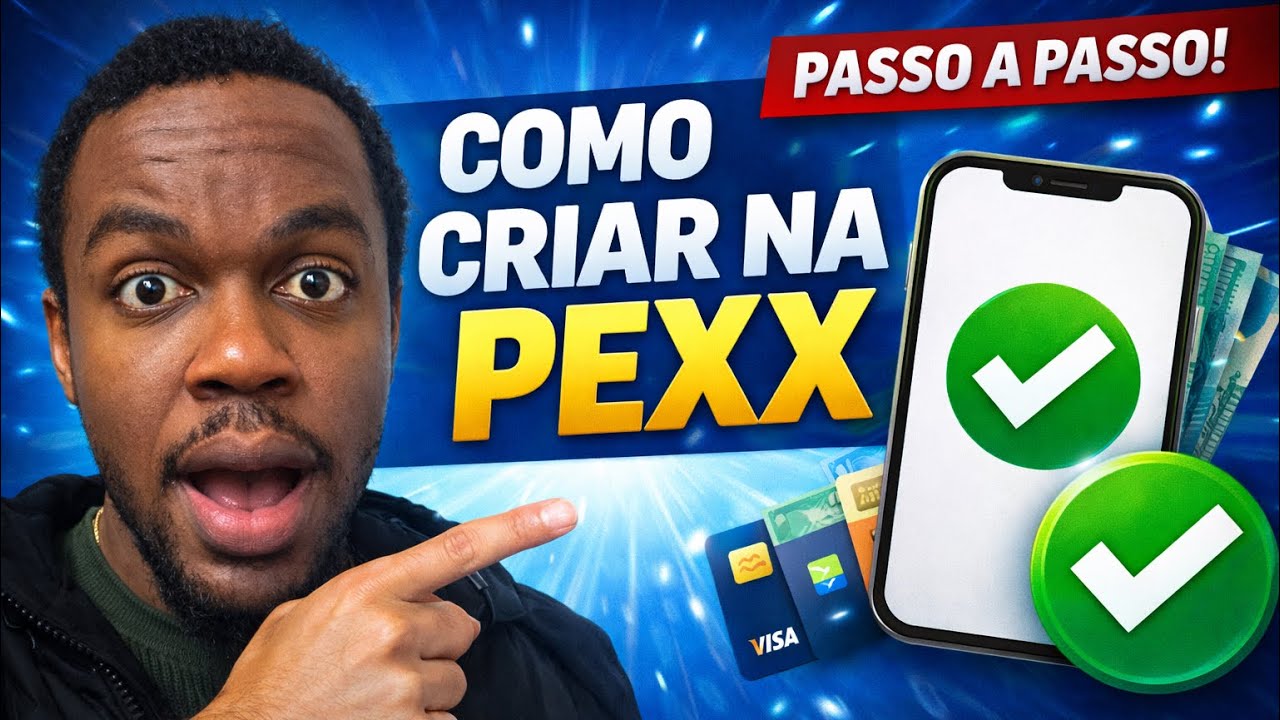 Quer Abrir Conta na PEXX? Este Vídeo Mostra Como