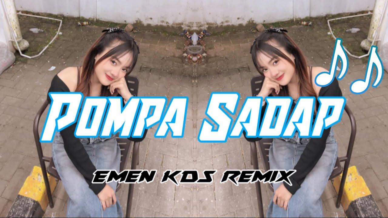 Pompa Sadap - Emen KDS Remix ♪♪