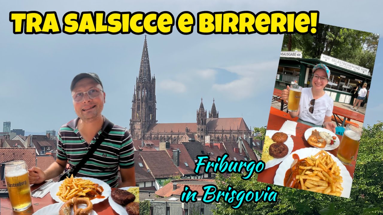 FRIBURGO IN BRISGOVIA - TRA SALSICCE E BIRRERIE !