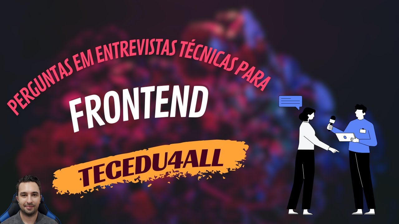 Perguntas em Entrevistas Técnicas para Frontend