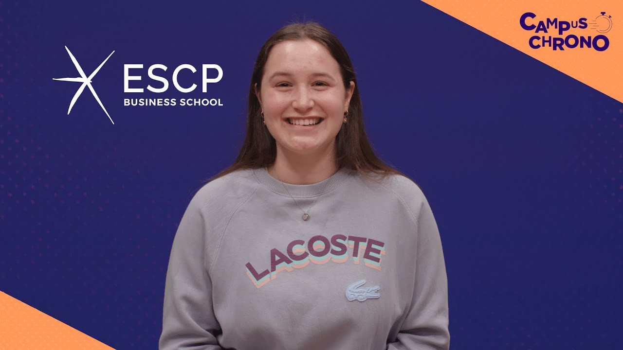 ESCP - Campus Chrono - Learn about ESCP's Bachelor (BSc) from a student's perspective!