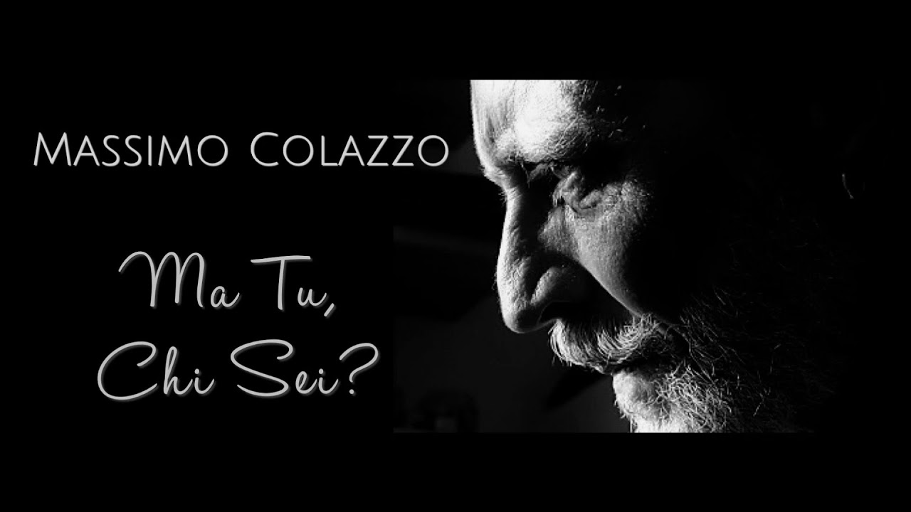 MASSIMO COLAZZO - Ma tu, chi sei?