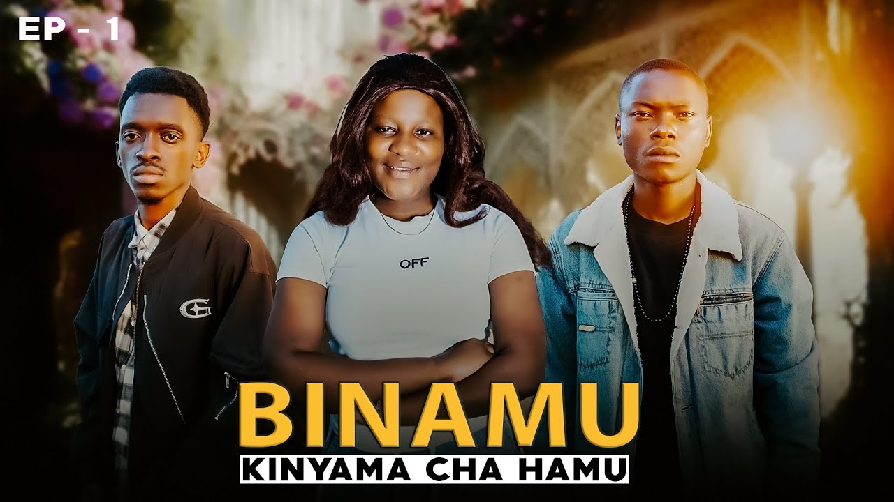 BINAMU KINYAMA CHA HAMU –  Episode 1 | Dada Binamu Anafosi Mapenzi kwa kaka yake ,je kaka atakubali?