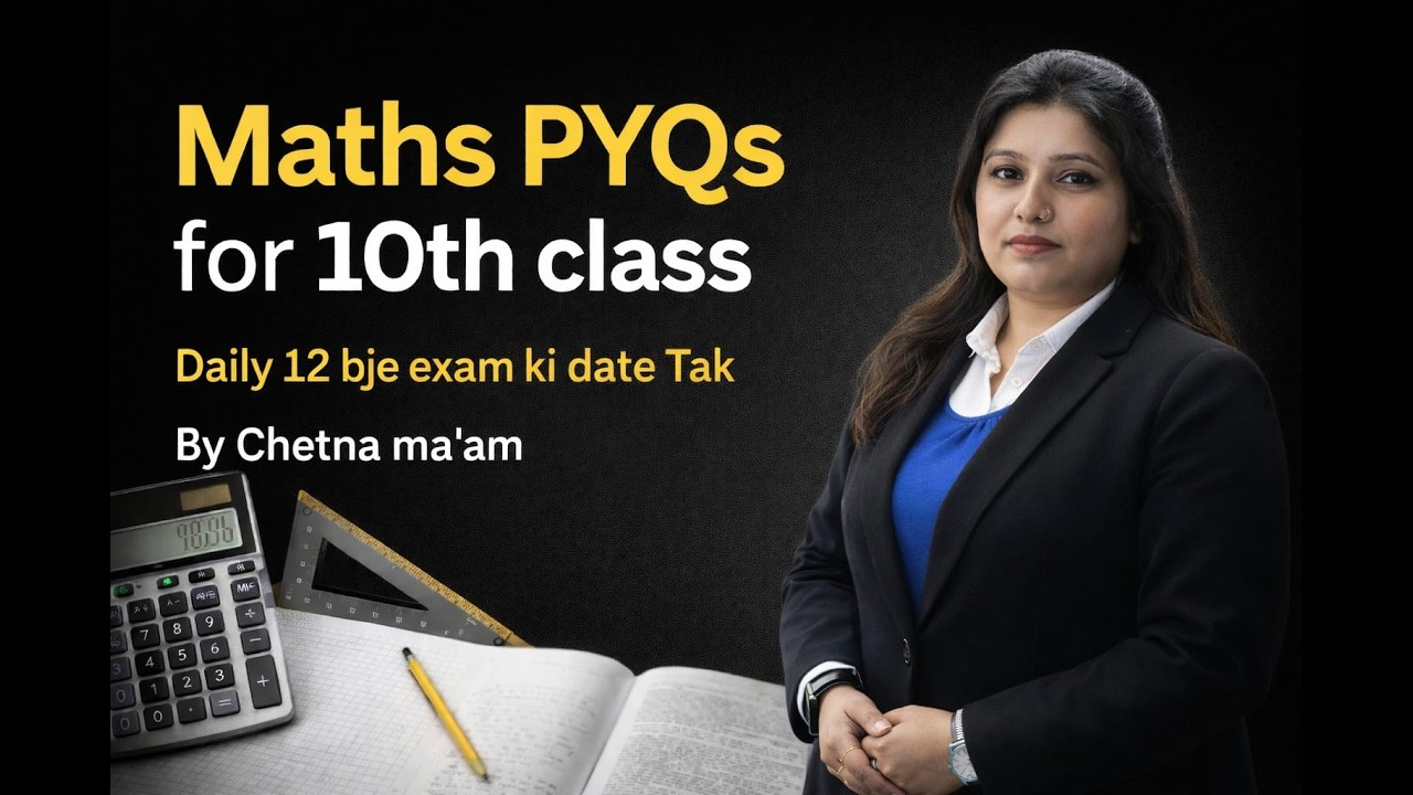 Class 10th Maths 🔥 Top 100 PYQs | CBSE Board 2026 | By Chetna Mam #class10th #mathsclass10 #cbse
