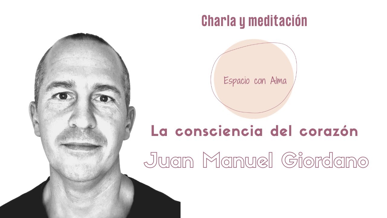 La consciencia del corazón. Juan Manuel Giordano