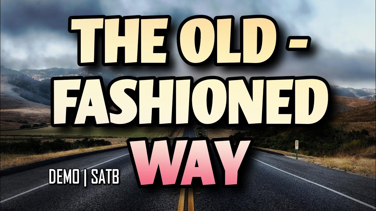 The Old-fashioned Way | DEMO | SATB | Song Offering