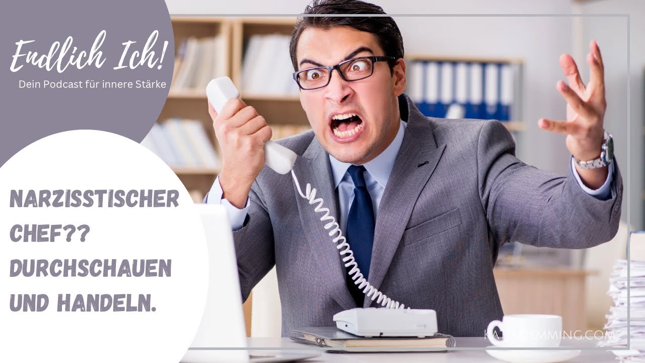 #257 - Narzisstischer Chef? Durchschauen und handeln.