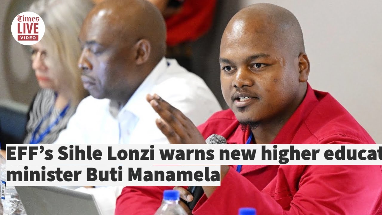 EFF’s Sihle Lonzi warns new higher education minister Buti Manamela