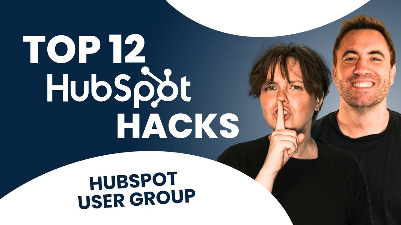 Top 12 HubSpot Hacks | HubSpot User Group '25