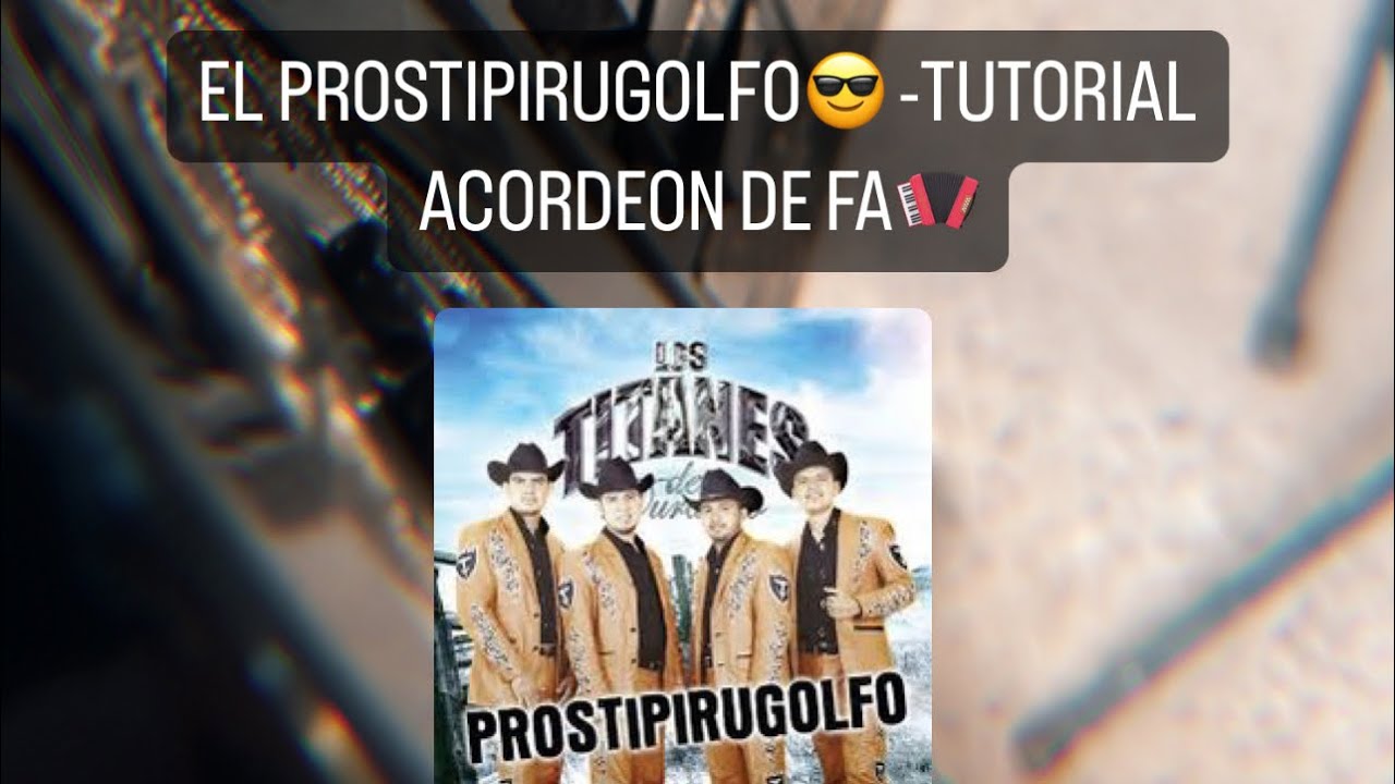 EL PROSTIPIRUGOLFO🙊-TUTORIAL EN ACORDEON DE FA CON ADORNOS🪗(Los titanes de Durango)🙌🏻