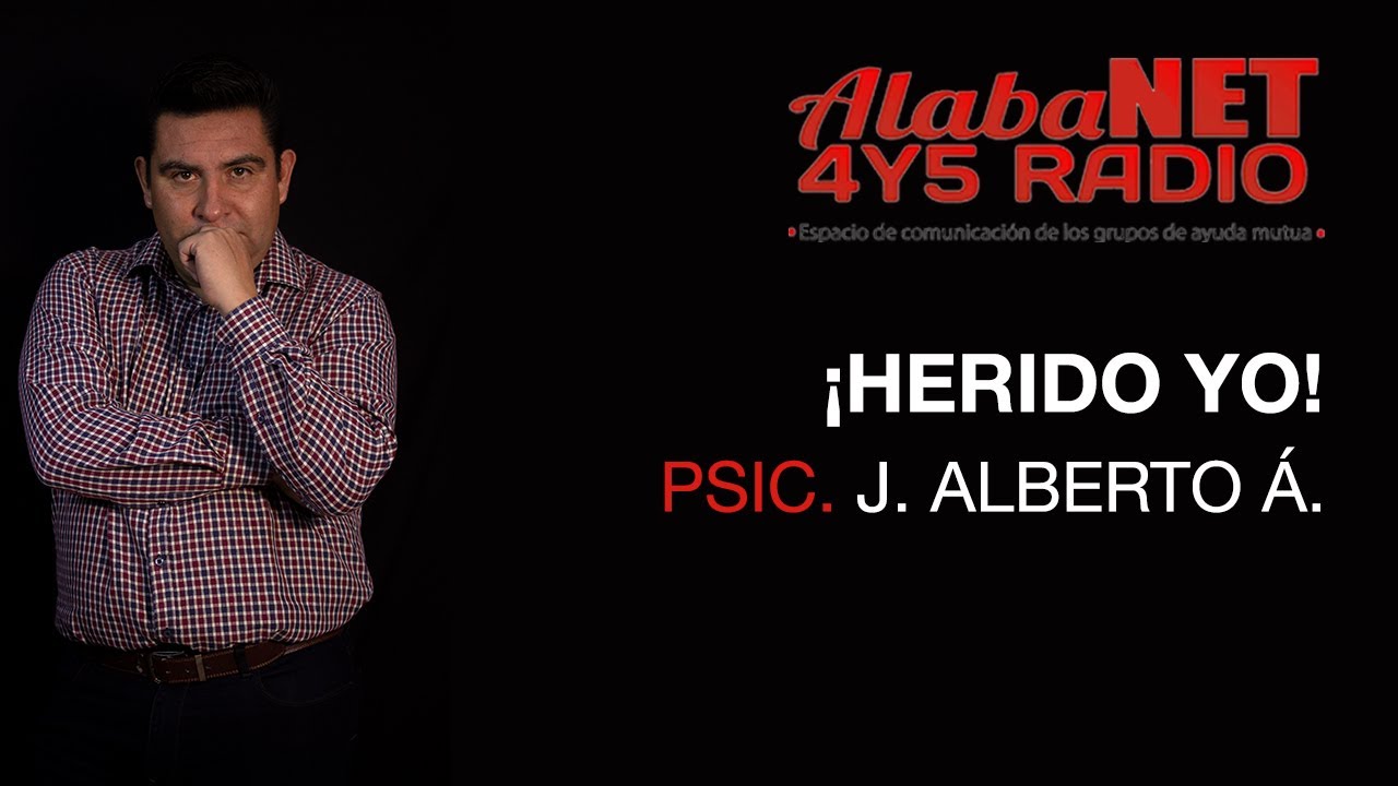 *HERIDO YO! - PSIC. J. ALBERTO Á.
