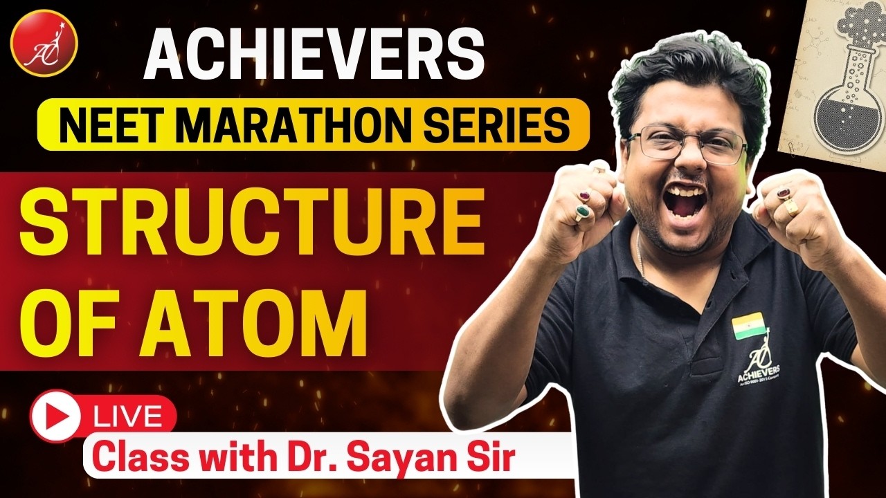 Structure of Atom | NEET Marathon Chemistry Series | Sayan Sir | Achievers India