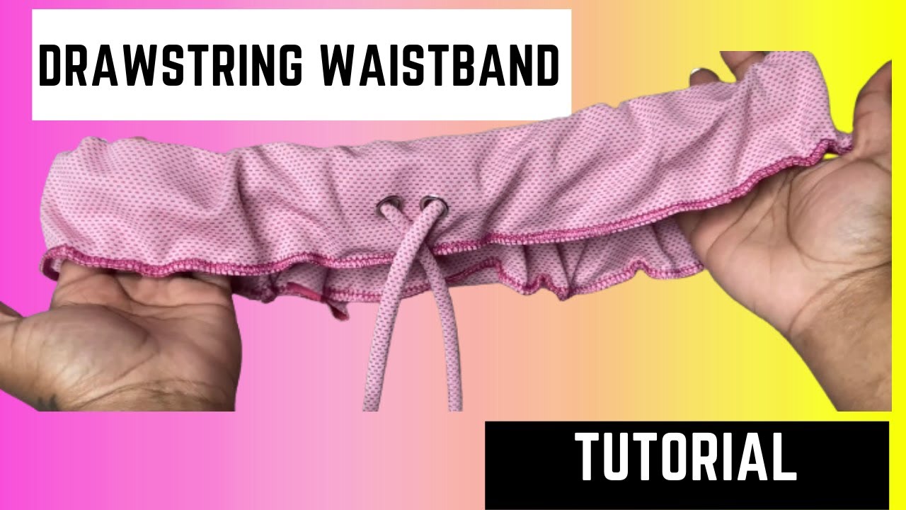 Drawstring Waistband Tutorial - How to attach a drawstring waistband