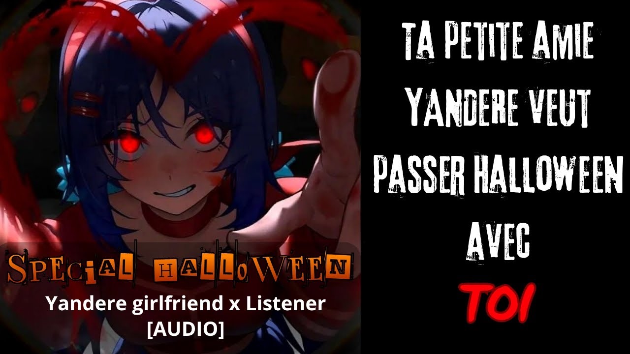Ta petite amie yandere veut passer Halloween avec toi [ROLEPLAY] [YANDERE GIRLFRIEND X LISTENER]