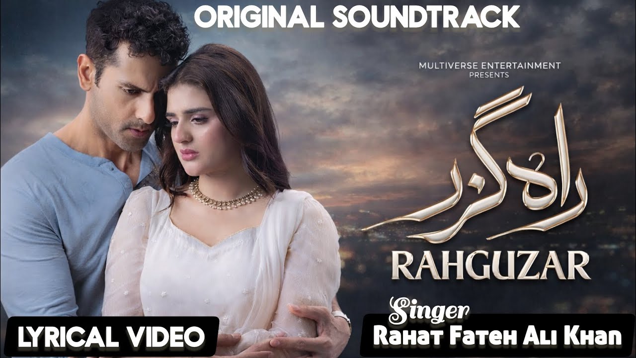Rahguzar Full Ost  | Rahat Fateh Ali khan |   Hira Mani - Mohib Mirza - Green TV Entertainment