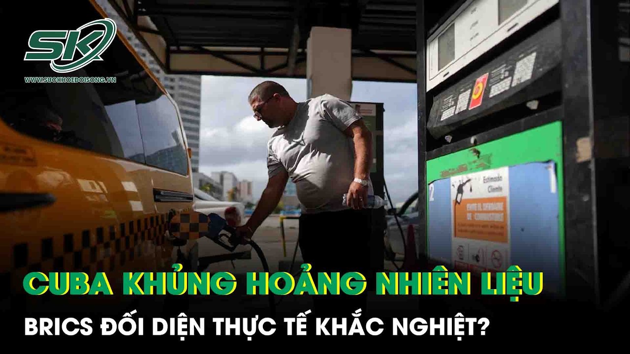 Khủng hoảng nhiên liệu bủa vây Cuba: BRICS đối diện thực tế khắc nghiệt?