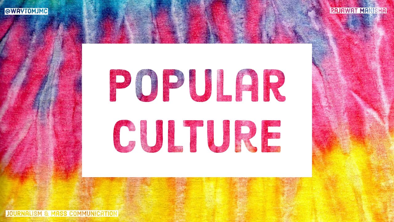 What is Popular Culture ? | Journalism & Mass Communication | Rajawat Manisha