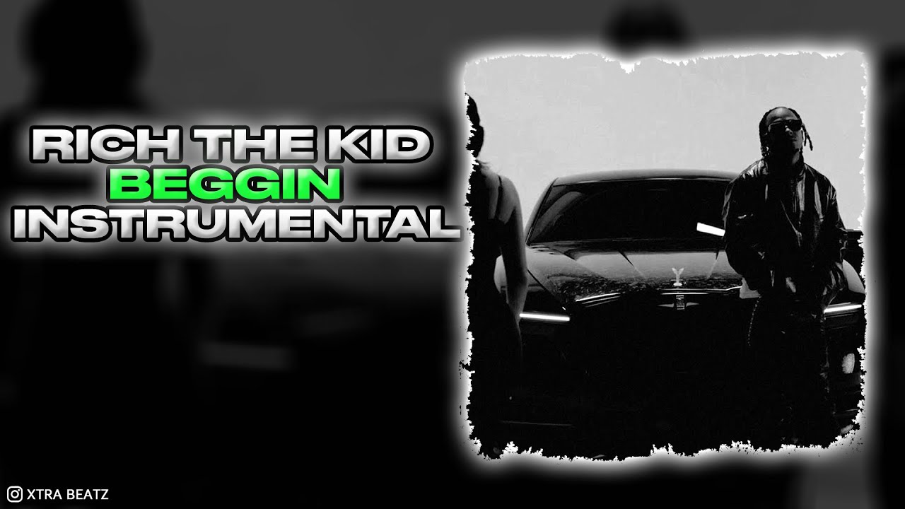 Rich The Kid -  Beggin (INSTRUMENTAL)