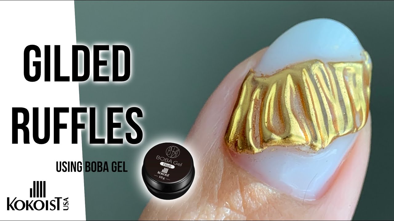 Gilded Ruffles Using Boba Gel 3D Nail Art Sculpting Gel