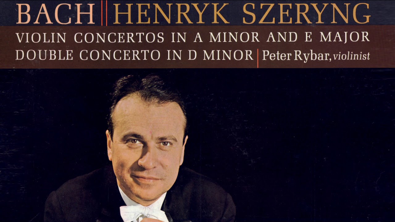 Bach Double Concerto D Minor Henryk Szeryng & Peter Rybar (1967/2018)