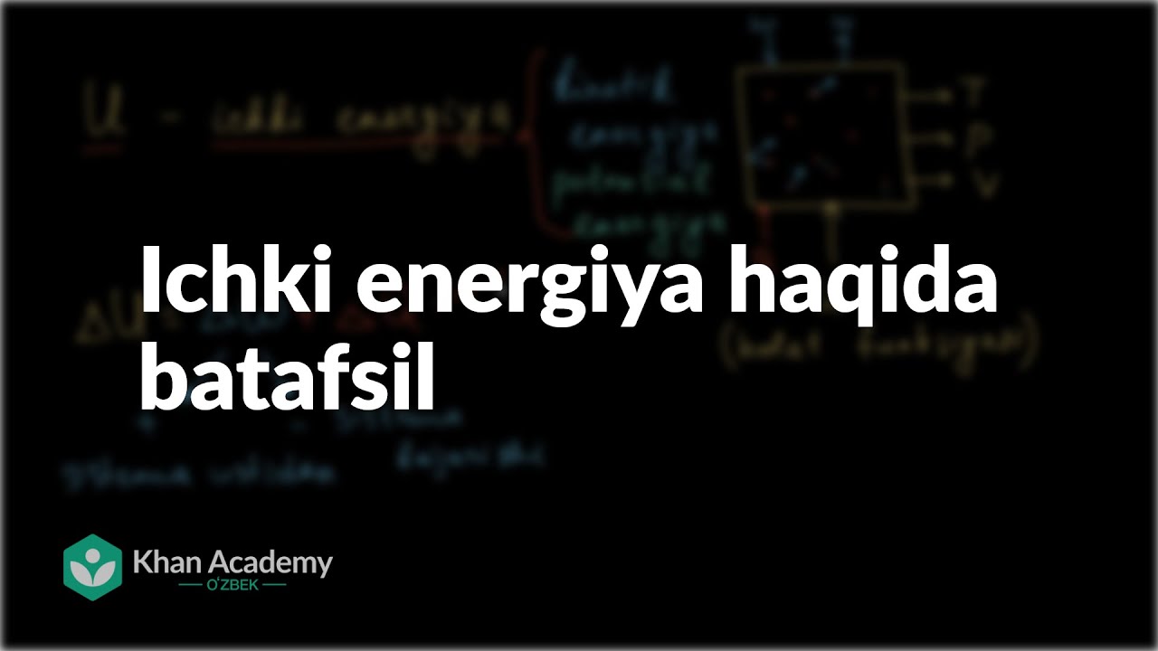 Ichki energiya haqida batafsil | Kimyoviy muvozanat | Kimyo