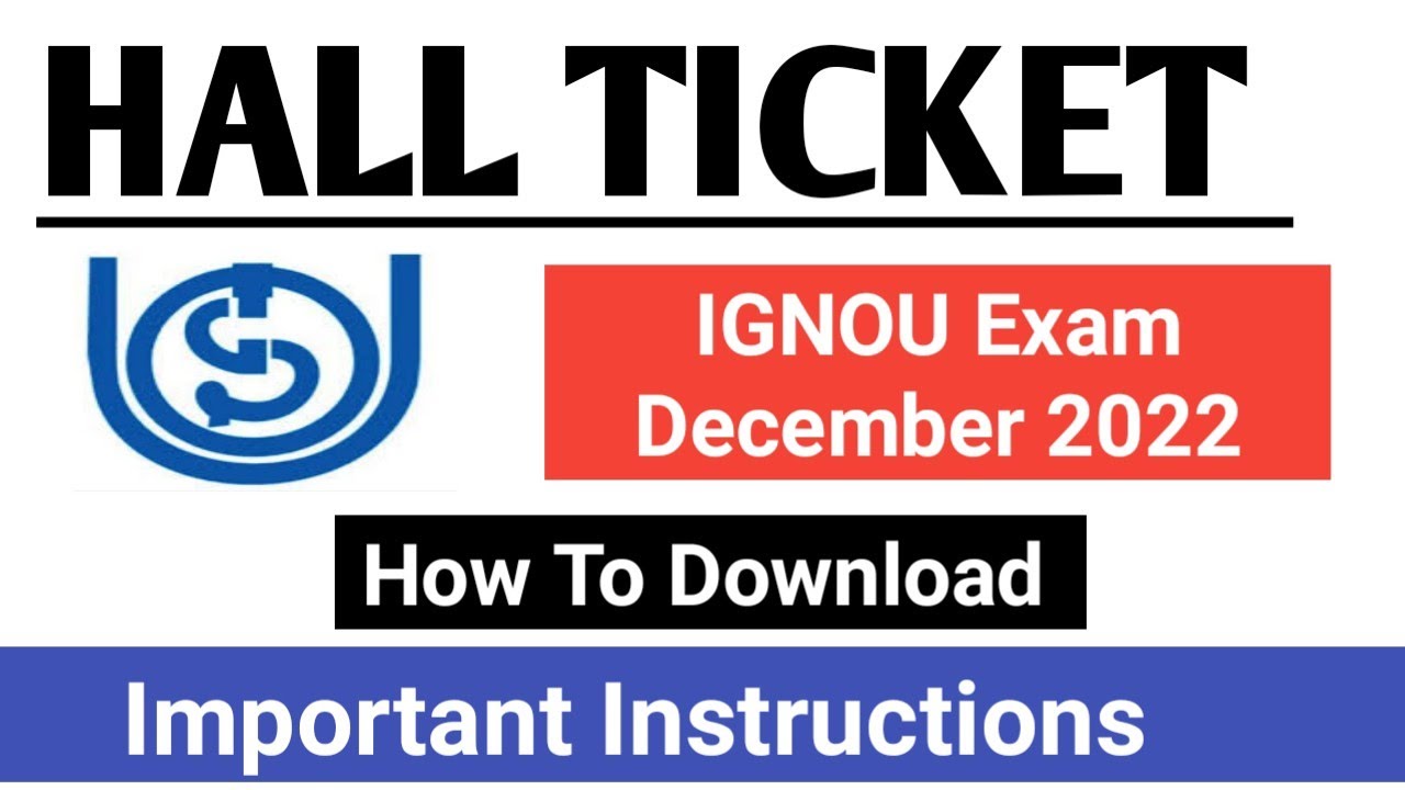 IGNOU Exam Hall Ticket Release Dec 2022 | IGNOU Admit Card dec 2022 | Important instructions