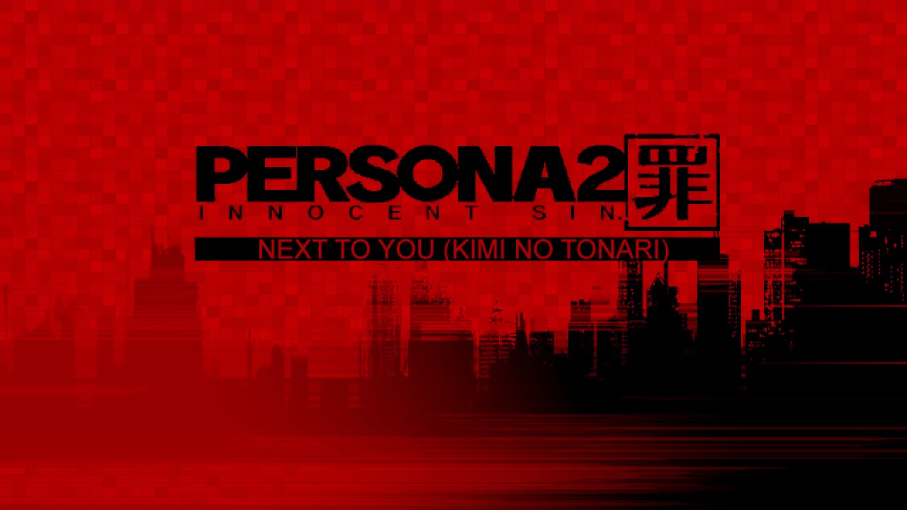 Next To You (Kimi no Tonari) - Persona 2 Innocent Sin (PSP)