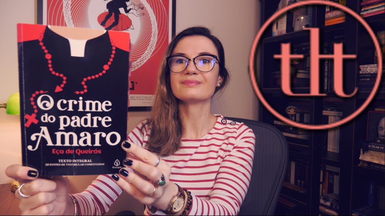 O Crime do Padre Amaro (Eça de Queirós) 🇵🇹 | Tatiana Feltrin